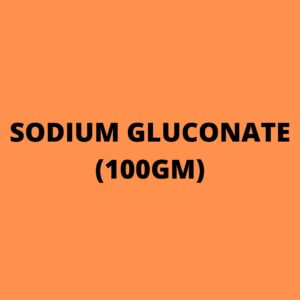 SODIUM GLUCONATE ( 100GM)